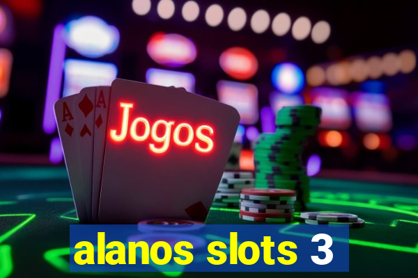 alanos slots 3